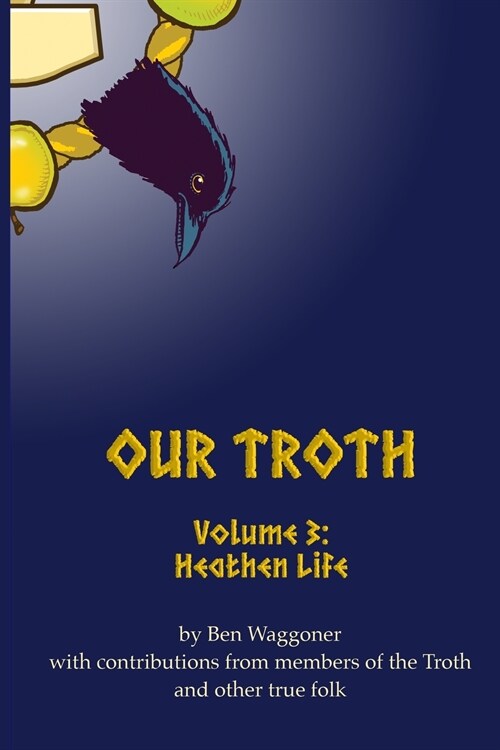 Our Troth: Heathen Life (Paperback)