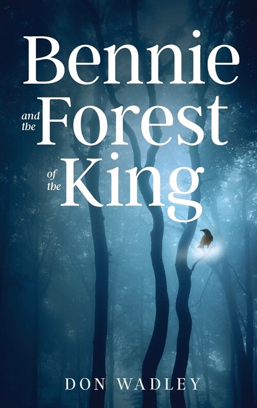 Bennie and the Forest of the King (Hardcover)