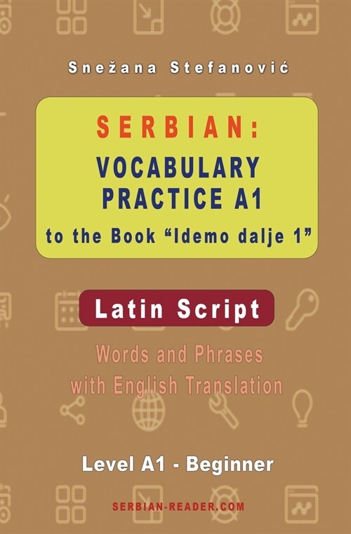 Serbian: Vocabulary Practice A1 to the Book Idemo dalje 1 - Latin Script (Paperback)