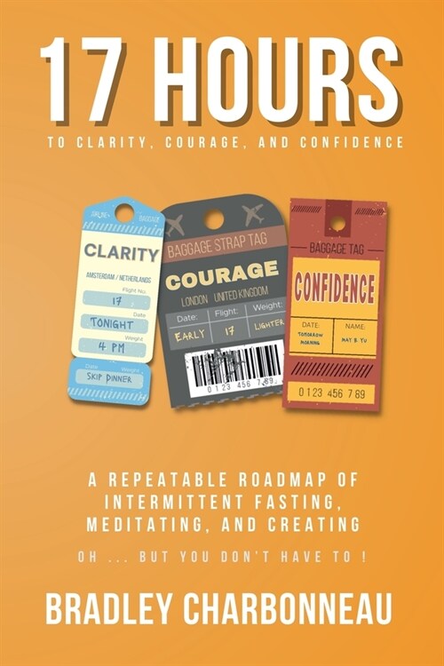 You Dont Have To Intermittent Fast, Meditate, or Write a Book (Paperback)