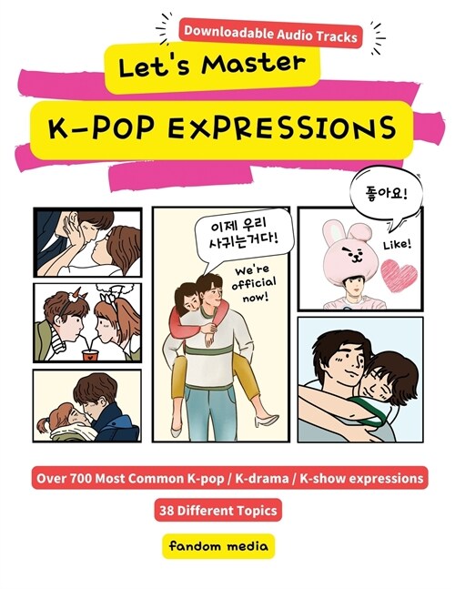 Lets Master K-pop Expressions: Over 700 Most Common K-pop, K-drama, K-show Expressions with Downloadable Audio Tracks (Paperback)