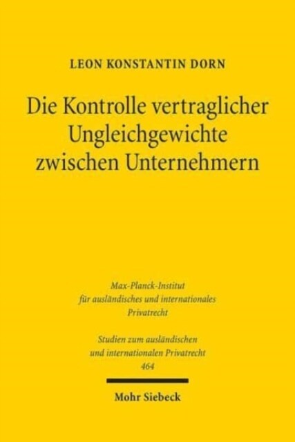Die Kontrolle Vertraglicher Ungleichgewichte Zwischen Unternehmern: Eine Rechtsvergleichende Untersuchung Des Reformierten Franzosischen Und Des Deuts (Paperback)