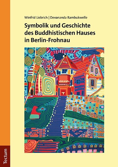 Symbolik Und Geschichte Des Buddhistischen Hauses in Berlin-Frohnau (Paperback)