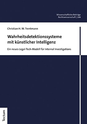 Wahrheitsdetektionssysteme Mit Kunstlicher Intelligenz: Ein Neues Legal-Tech-Modell Fur Internal Investigations (Paperback)