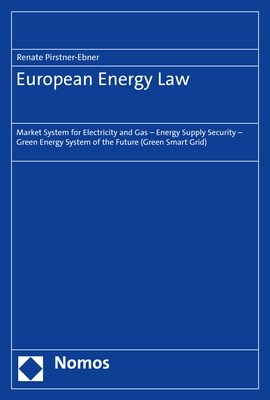 European Energy Law: Market System for Electricity and Gas - Energy Supply Security - Green Energy System of the Future (Green Smart Grid) (Paperback)