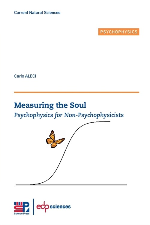 Measuring the Soul: Psychophysics for Non-Psychophysicists (Paperback)
