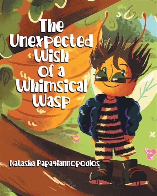 The Unexpected Wish of a Whimsical Wasp (Paperback)