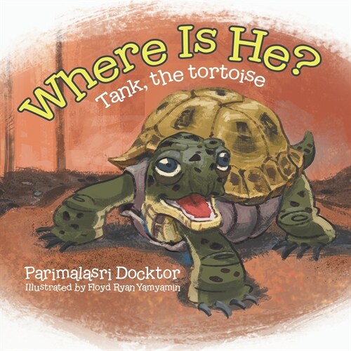 Where Is He?: Tank, the tortoise (Paperback)