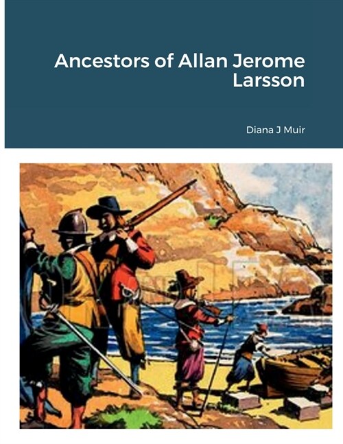 Ancestors of Allan Jerome Larsson (Paperback)