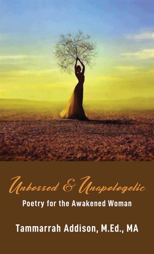 Unbossed & Unapologetic: Poetry for the Awakened Woman (Paperback)