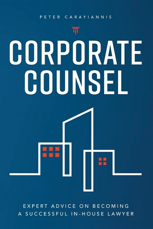 Corporate Counsel: Expert Advice on Becoming a Successful In-House Lawyer (Paperback)