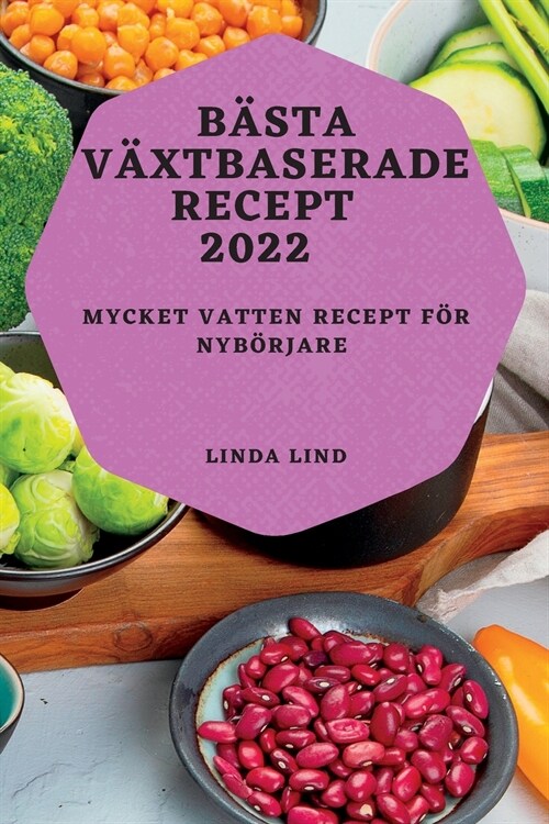 B?ta V?tbaserade Recept 2022: Mycket Vatten Recept F? Nyb?jare (Paperback)
