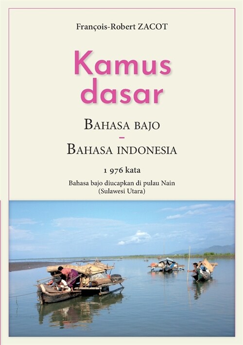 Kamus Dasar Bahasa Bajo - Bahasa Indonesia: Bahasa bajo diucapkan di pulau Nain (Sulawesi Utara) (Paperback)