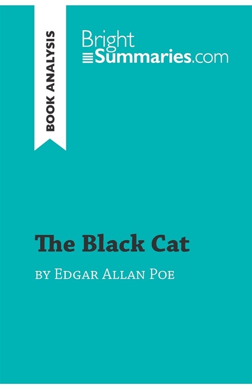 The Black Cat by Edgar Allan Poe (Book Analysis): Detailed Summary, Analysis and Reading Guide (Paperback)