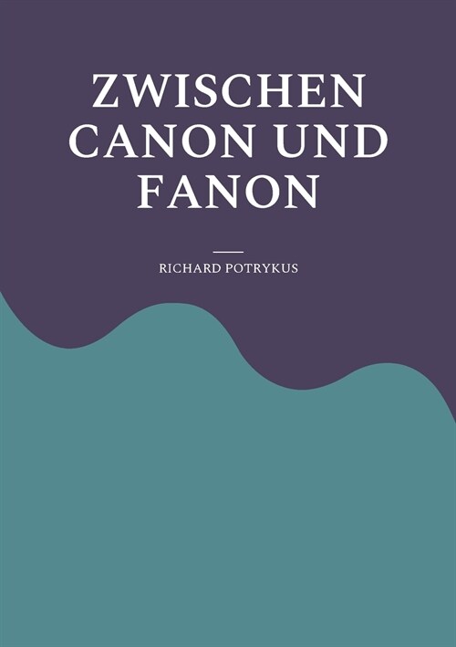 Zwischen Canon und Fanon: warum sich supernatural ver?den musste (Paperback)