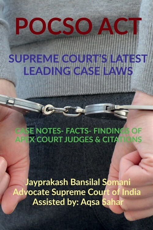POCSO ACT- SUPREME COURTS LATEST LEADING CASE LAWS (Paperback)