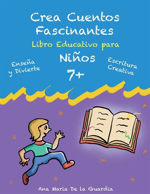 Crea Cuentos Fascinantes: Libro Educativo para ni?s 7+ (Paperback)