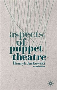 Aspects of Puppet Theatre (Paperback, 2nd ed. 2013)