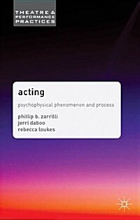 Acting : Psychophysical Phenomenon and Process (Hardcover)