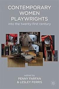 Contemporary Women Playwrights : Into the 21st Century (Paperback)