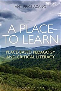 A Place to Learn: Place-Based Pedagogy and Critical Literacy (Paperback)