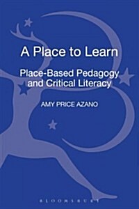 A Place to Learn: Place-Based Pedagogy and Critical Literacy (Hardcover)