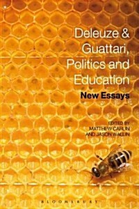 Deleuze and Guattari, Politics and Education: For a People-Yet-To-Come (Hardcover)