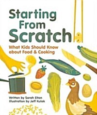 [중고] Starting from Scratch: What You Should Know about Food and Cooking (Hardcover)