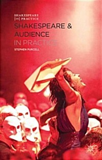 Shakespeare and Audience in Practice (Hardcover)
