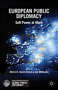 European Public Diplomacy : Soft Power at Work (Hardcover)