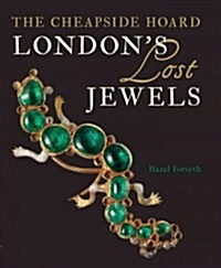 [중고] London‘s Lost Jewels : The Cheapside Hoard (Paperback)