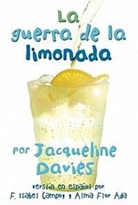 La Guerra de la Limonada: The Lemonade War (Spanish Edition) = The Lemonade War (Paperback)