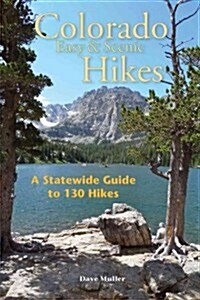 Colorado Easy & Scenic Hikes: A Statewide Guide to 130 Hikes (Paperback)