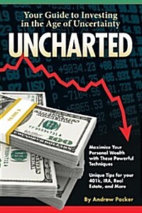 Uncharted: Your Guide to Investing in the Age of Uncertainty (Paperback)