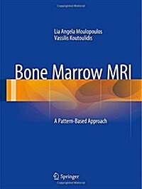 Bone Marrow MRI: A Pattern-Based Approach (Hardcover, 2015)