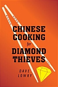 Chinese Cooking for Diamond Thieves (Paperback)