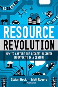 Resource revolution : how to capture the biggest business opportunity in a century