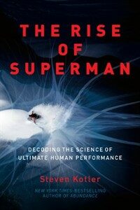 (The)rise of superman : decoding the science of ultimate human performance
