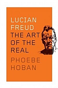 Lucian Freud: Eyes Wide Open (Hardcover)
