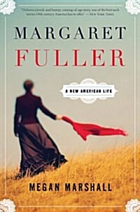 Margaret Fuller: A New American Life (Paperback)