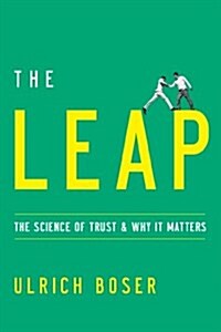 The Leap: The Science of Trust and Why It Matters (Hardcover)