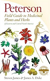 Peterson Field Guide to Medicinal Plants & Herbs of Eastern & Central N. America: Third Edition (Paperback, 3)