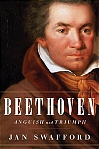 Beethoven: Anguish and Triumph (Hardcover)