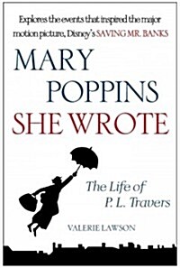 Mary Poppins, She Wrote: The Life of P. L. Travers (Paperback)