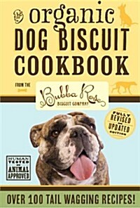 The Organic Dog Biscuit Cookbook (Hardcover, Revised, Updated)