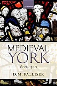 Medieval York : 600-1540 (Hardcover)