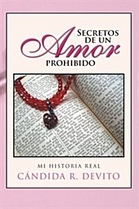 Secretos de Un Amor Prohibido: Mi Historia Real (Paperback)