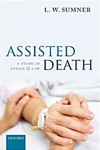 Assisted Death : A Study in Ethics and Law (Paperback)