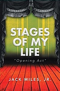 Stages of My Life: Opening ACT (Paperback)