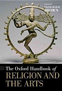 The Oxford Handbook of Religion and the Arts (Hardcover)